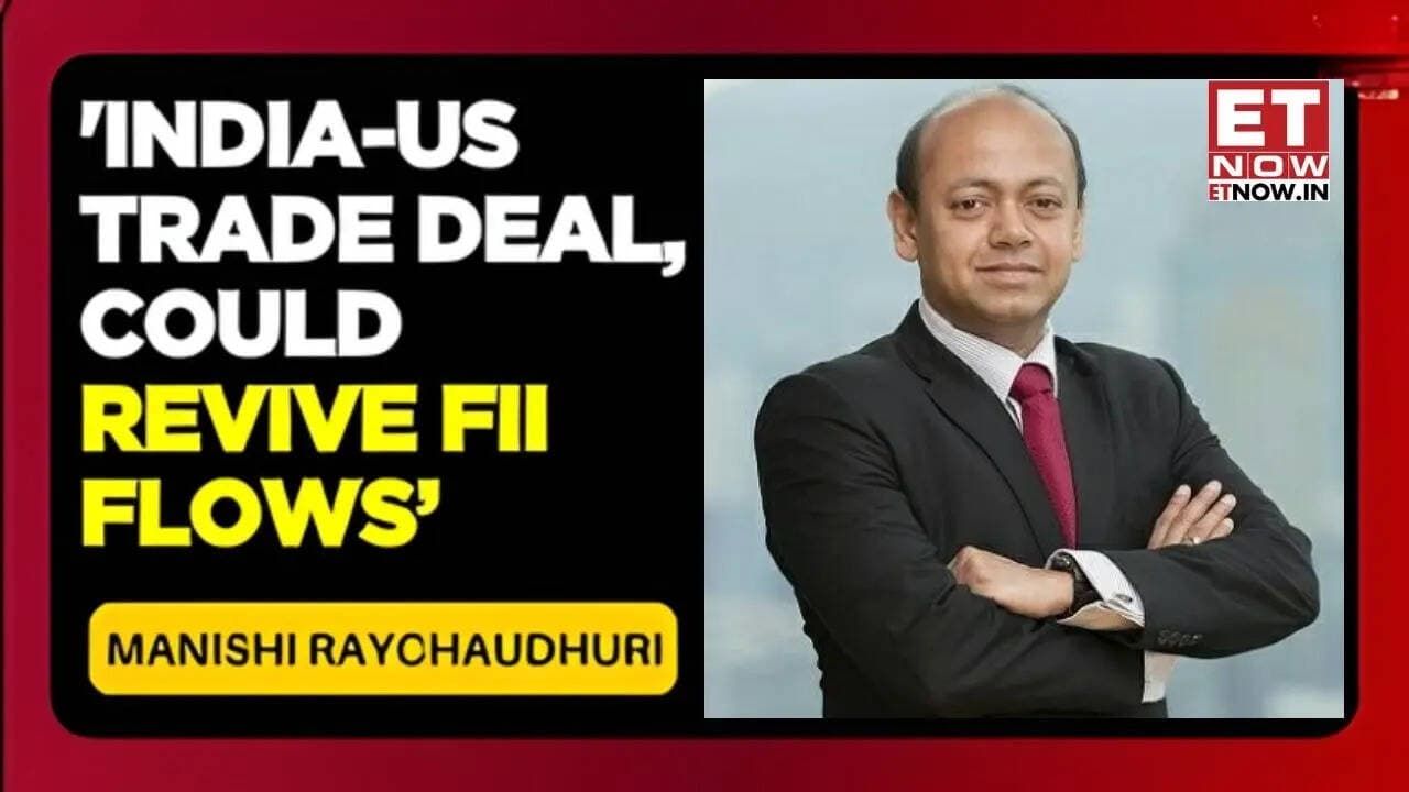 India-US trade deal and rupee boost: Manishi Raychaudhuri breaks down market impact and FII flows